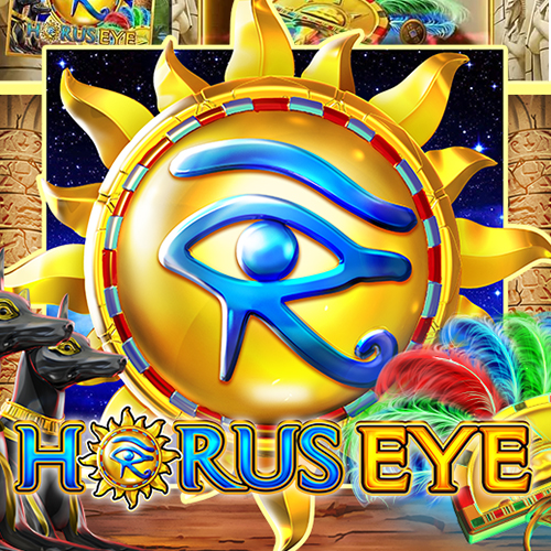 Horus Eye เกมสล็อตฮอรัสอียิปต์ เล่นง่าย กราฟฟิกสวย